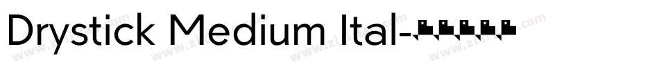 Drystick Medium Ital字体转换